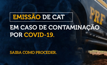 EMISSÃO DE CAT (COMUNICADO DE ACIDENTE DE TRABALHO) EM CASO DE CONTAMINAÇÃO POR COVID-19.